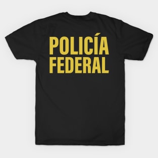 Policia Federal - gold design - front and back T-Shirt